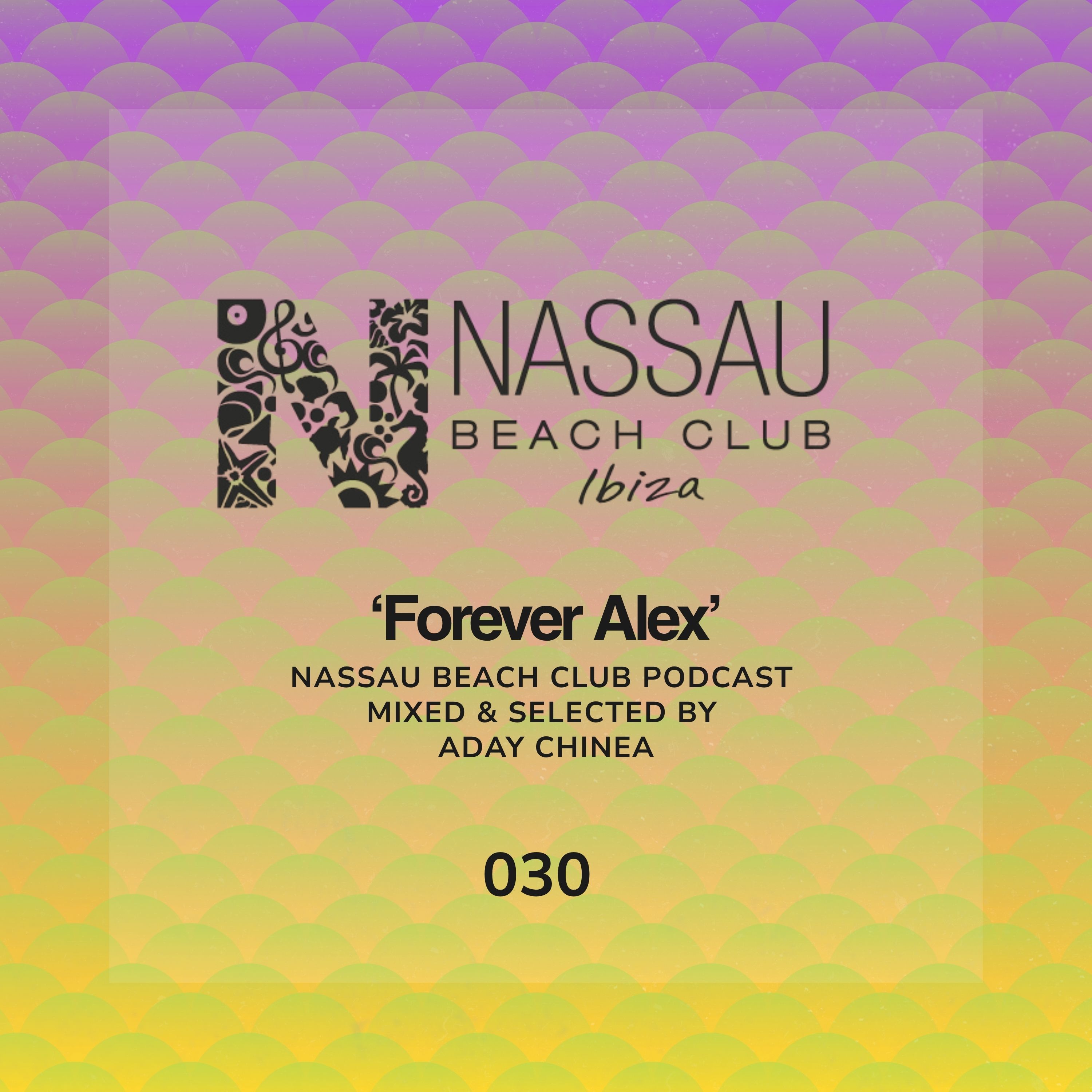 Nassau Beach Club Ibiza by Aday Chinea 030 episode artwork